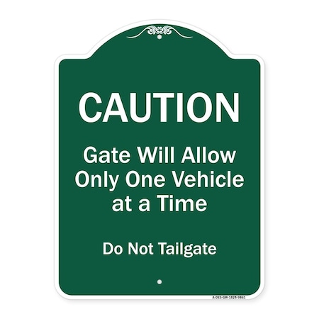 Signmission Caution Gate Will Allow One Vehicle Time Do Not Tailgate Aluminum Sign, 24" x 18", GW-1824-9861 A-DES-GW-1824-9861